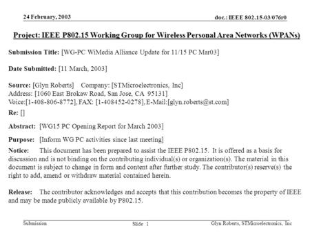 Doc.: IEEE 802.15-03/076r0 Submission 1 Slide 24 February, 2003 Glyn Roberts, STMicroelectronics, Inc Project: IEEE P802.15 Working Group for Wireless.