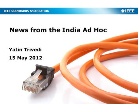 News from the India Ad Hoc Yatin Trivedi 15 May 2012.