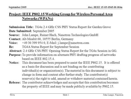 Doc.: IEEE 15-05-0545-00-004a TG4a September 2005 John Lampe, NanotronSlide 1 Project: IEEE P802.15 Working Group for Wireless Personal Area Networks (WPANs)