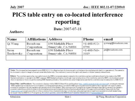 Doc.: IEEE 802.11-07/2209r0 Submission July 2007 Qi Wang, Broadcom CorporationSlide 1 PICS table entry on co-located interference reporting Date: 2007-07-18.