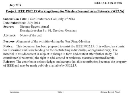 IEEE-15-14-0452-00-004r15- 13-0310-00-004q Submission July 2014 Dietmar Eggert, AtmelSlide 1 Project: IEEE P802.15 Working Group for Wireless Personal.