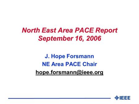 North East Area PACE Report September 16, 2006 J. Hope Forsmann NE Area PACE Chair