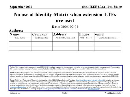 Doc.: IEEE 802.11-06/1381r0 Submission September 2006 Assaf Kasher, IntelSlide 1 No use of Identity Matrix when extension LTFs are used Notice: This document.