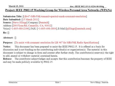 Doc.: IEEE 802.15-11-0234-00-004g Submission March 15, 2011 Steve Jillings, SemtechSlide 1 Project: IEEE P802.15 Working Group for Wireless Personal Area.