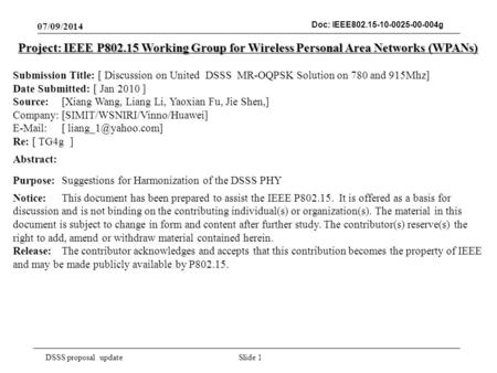 DSSS proposal update Doc: IEEE802.15-10-0025-00-004g 07/09/2014 Slide 1 Project: IEEE P802.15 Working Group for Wireless Personal Area Networks (WPANs)