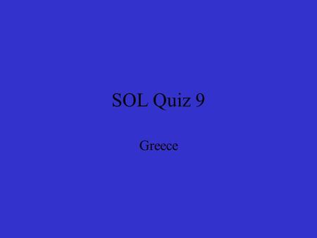 SOL Quiz 9 Greece.