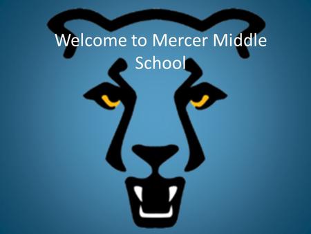 Welcome to Mercer Middle School. Welcome Introductions – Administrative Staff – Subject Area Lead Teacher – Michelle Kreft and Lisa Maylott – Intellectual.