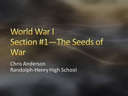 Chris Anderson Randolph-Henry High School. The Congress of Vienna had created a relative peace in Europe that lasted almost 100 years Many in Europe believed.