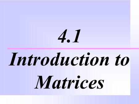 4.1 Introduction to Matrices