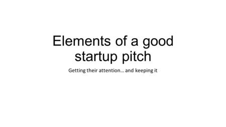 Elements of a good startup pitch