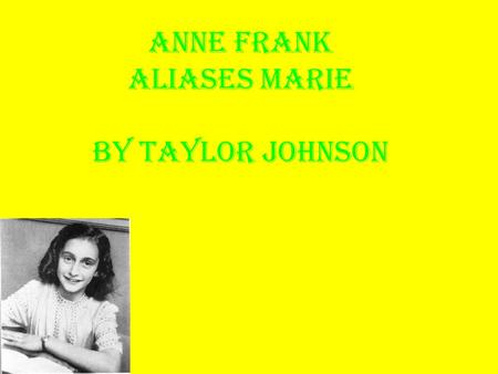 Anne Frank Aliases Marie By Taylor Johnson. Geboren am 12. Juni 1929 In der Stadt Frankfurt am in Weimar Deutschland Startseite.