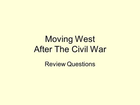 Moving West After The Civil War