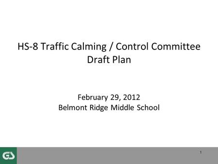 HS-8 Traffic Calming / Control Committee Draft Plan February 29, 2012 Belmont Ridge Middle School 1.