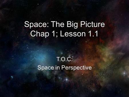 Space: The Big Picture Chap 1; Lesson 1.1