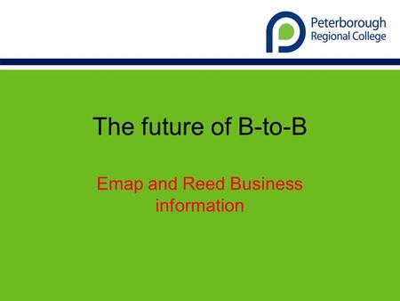 The future of B-to-B Emap and Reed Business information.