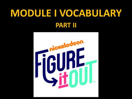 MODULE I VOCABULARY PART II. FIGURE IT OUT! The first new term we will discuss is distance. Distance a measurement of the length of how far something.