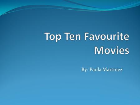 By: Paola Martinez. My Movie List Pitch Perfect Titanic Puss in Boots Captain America 21 Jump Street.