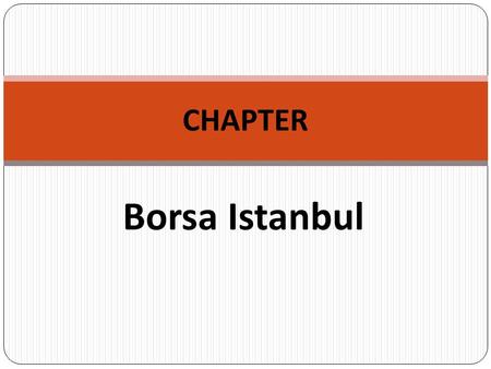 Borsa Istanbul CHAPTER. What are we going to learn in this chapter?