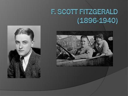 Early Years  Fitzgerald was born in St. Paul, Minnesota on September 24 th, 1896  Named after the composer of the Star Spangled Banner  Attended St.
