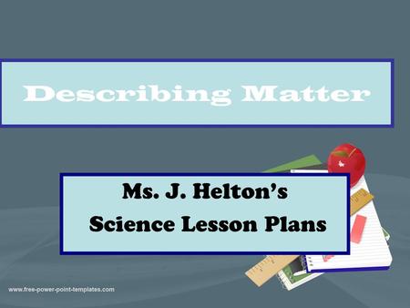 Ms. J. Helton’s Science Lesson Plans