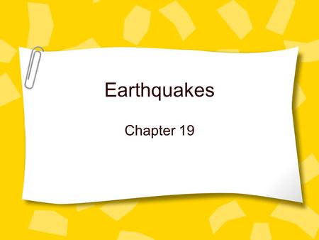 Earthquakes Chapter 19.
