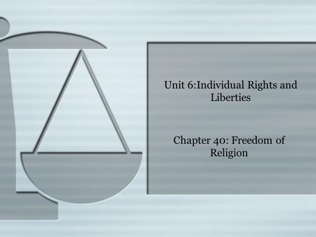 Unit 6:Individual Rights and Liberties