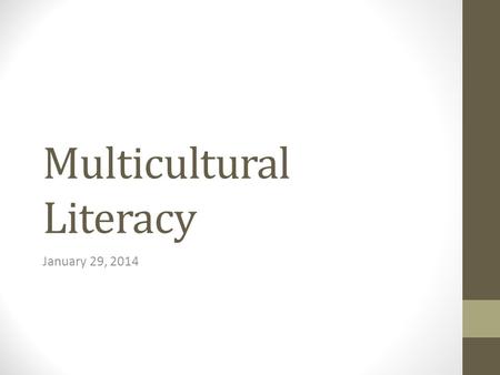 Multicultural Literacy January 29, 2014. Culture 1. What first comes to mind when you think of the Middle East region? 2. Are there specific countries.