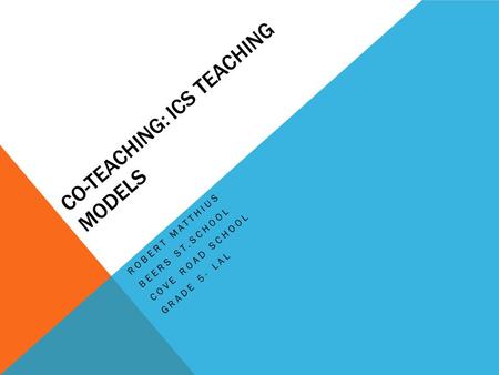 Co-Teaching: ICS Teaching Models