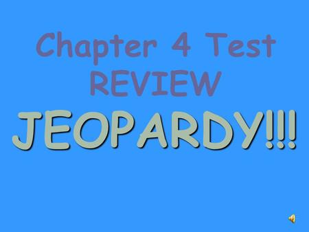 JEOPARDY!!! Chapter 4 Test REVIEW How to setup the game:
