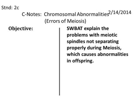 C-Notes: Chromosomal Abnormalities (Errors of Meiosis)