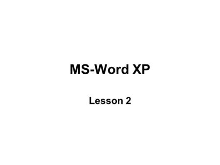 MS-Word XP Lesson 2. Page Setup & Margins 1.Click on file menu 2.Click on page set up menu item 3.Select margins tab sheet (default activated) 4.Type.