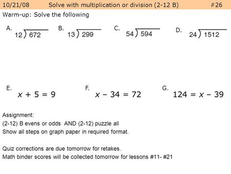 10/21/08	Solve with multiplication or division (2-12 B)		#26