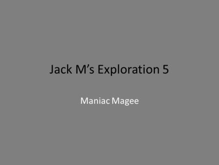 Jack M’s Exploration 5 Maniac Magee. Other Books Who put that hair on my toothbrush? - Sibling rivalry at its finest! Whether it's on the hockey ice,