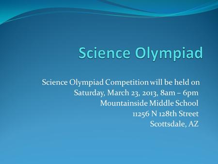 Science Olympiad Science Olympiad Competition will be held on