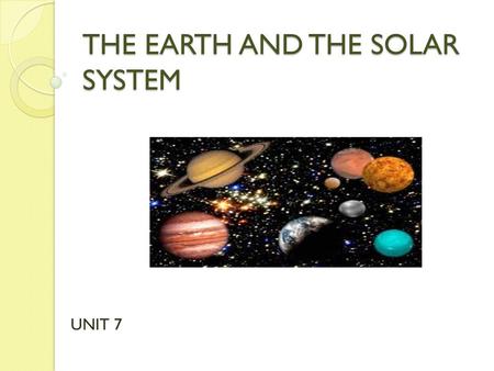 THE EARTH AND THE SOLAR SYSTEM