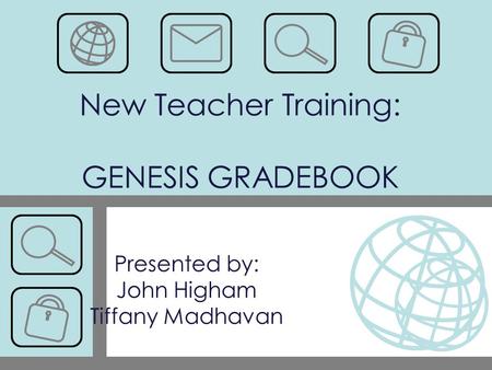 New Teacher Training: GENESIS GRADEBOOK