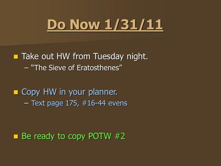 Do Now 1/31/11 Take out HW from Tuesday night.