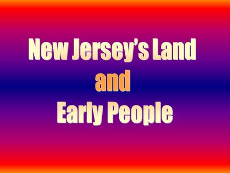 New Jersey’s Land and Early People.