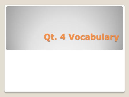 Qt. 4 Vocabulary. Alliteration –The repetition of consonant sounds at the beginning of several words.
