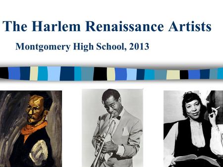 The Harlem Renaissance Artists Montgomery High School, 2013.