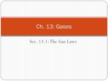 Ch. 13: Gases Sec. 13.1: The Gas Laws.