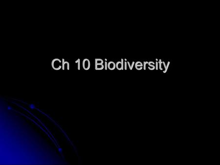 Ch 10 Biodiversity.