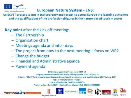 European Nature System - ENS: An ECVET process to put in transparency and recognise across Europe the learning outcomes and the qualifications of the professional.