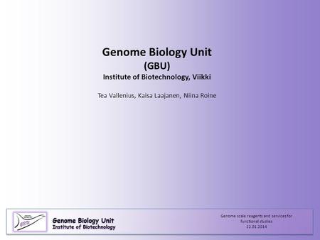 Genome Biology Unit (GBU) Institute of Biotechnology, Viikki