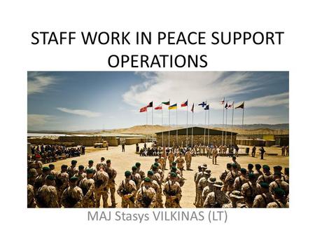 STAFF WORK IN PEACE SUPPORT OPERATIONS