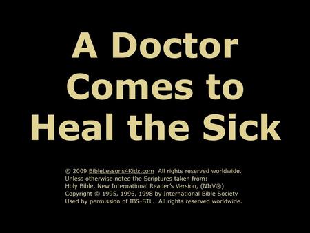 A Doctor Comes to Heal the Sick