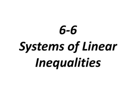 6-6 Systems of Linear Inequalities