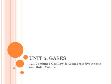 12.1 Combined Gas Law & Avogadro’s Hypothesis and Molar Volume