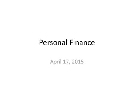 Personal Finance April 17, 2015.