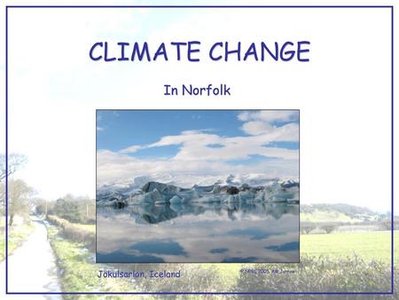 CLIMATE CHANGE In Norfolk Jökulsarlon, Iceland